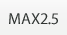 MAX2.5